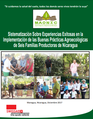 Sistematización Sobre Experiencias Exitosas en la Implementación de las Buenas Prácticas Agroecológicas de Seis Familias Productoras de Nicaragua 2017